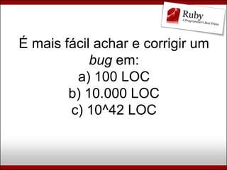 Ruby, Rails e Diversão (Campus Party Brasil 2009)