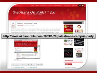 Ruby, Rails e Diversão (Campus Party Brasil 2009)