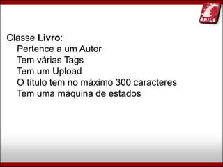 Ruby, Rails e Diversão (Campus Party Brasil 2009)