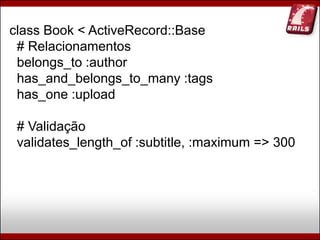 Ruby, Rails e Diversão (Campus Party Brasil 2009)