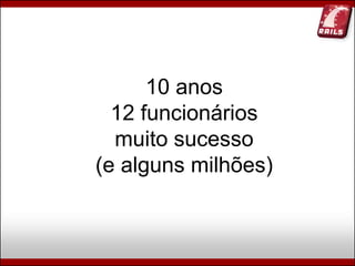 Ruby, Rails e Diversão (Campus Party Brasil 2009)