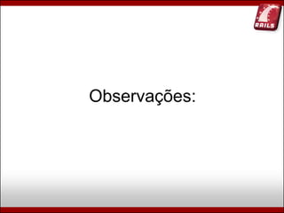 Ruby, Rails e Diversão (Campus Party Brasil 2009)