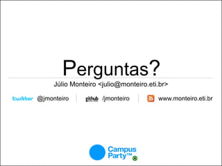 Ruby, Rails e Diversão (Campus Party Brasil 2009)