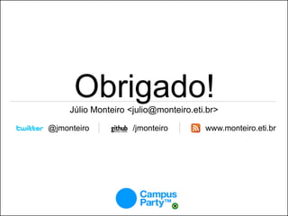 Ruby, Rails e Diversão (Campus Party Brasil 2009)