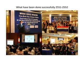 What have been done successfully 2551-2552
 