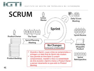 Durante o Sprint, o que o time se comprometeu a entregar e a data final do Sprint não mudam. Isso permite ao time fazer e cumprir compromissos, mantém o foco e a estabilidade do time durante o Sprint e treina o Product Owner a pensar claramente no que está no Product Backlog. 