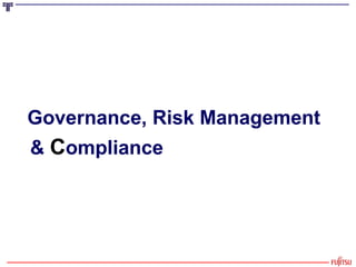 Governance, Risk Management &  C ompliance 