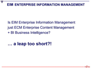EIM   ENTERPRISE INFORMATION MANAGEMENT Is EIM Enterprise Information Management just ECM Enterprise Content Management  +...
