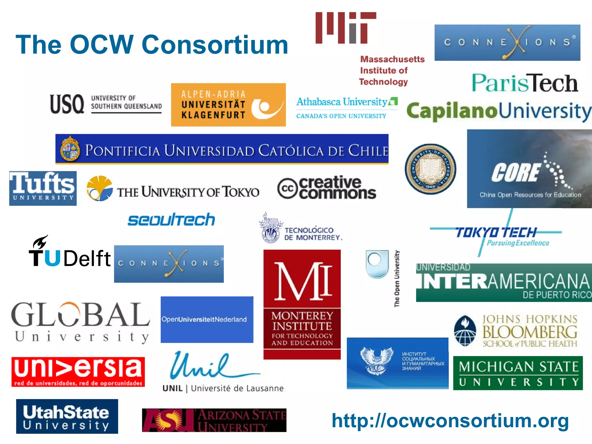 The OCW Consortium   http://ocwconsortium.org 