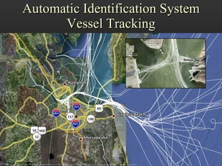 Automatic Identification System Vessel Tracking SNPWG http://www.ccom.unh.edu/vislab   