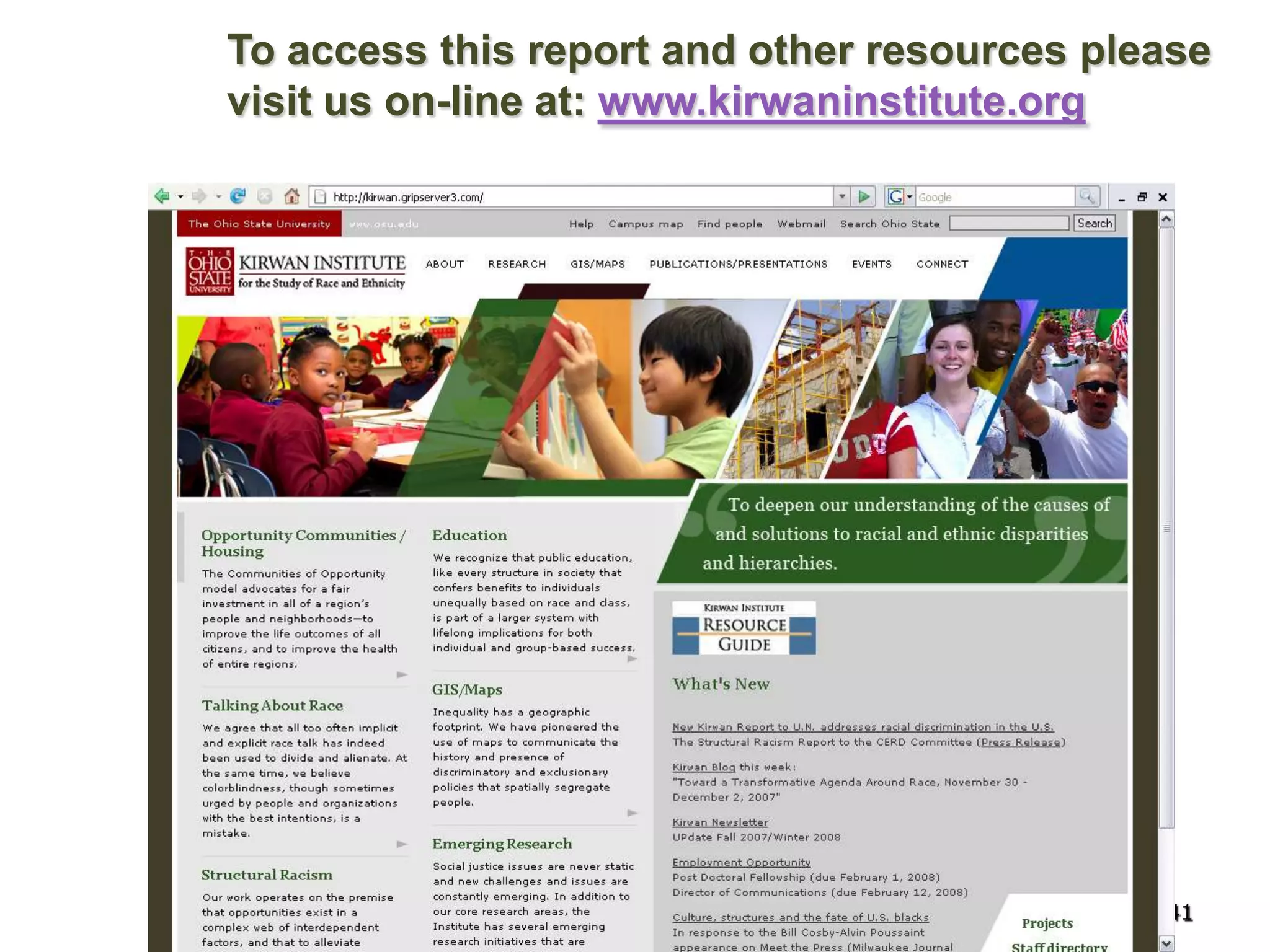 To access this report and other resources please
visit us on-line at: www.kirwaninstitute.org




                                             41
 