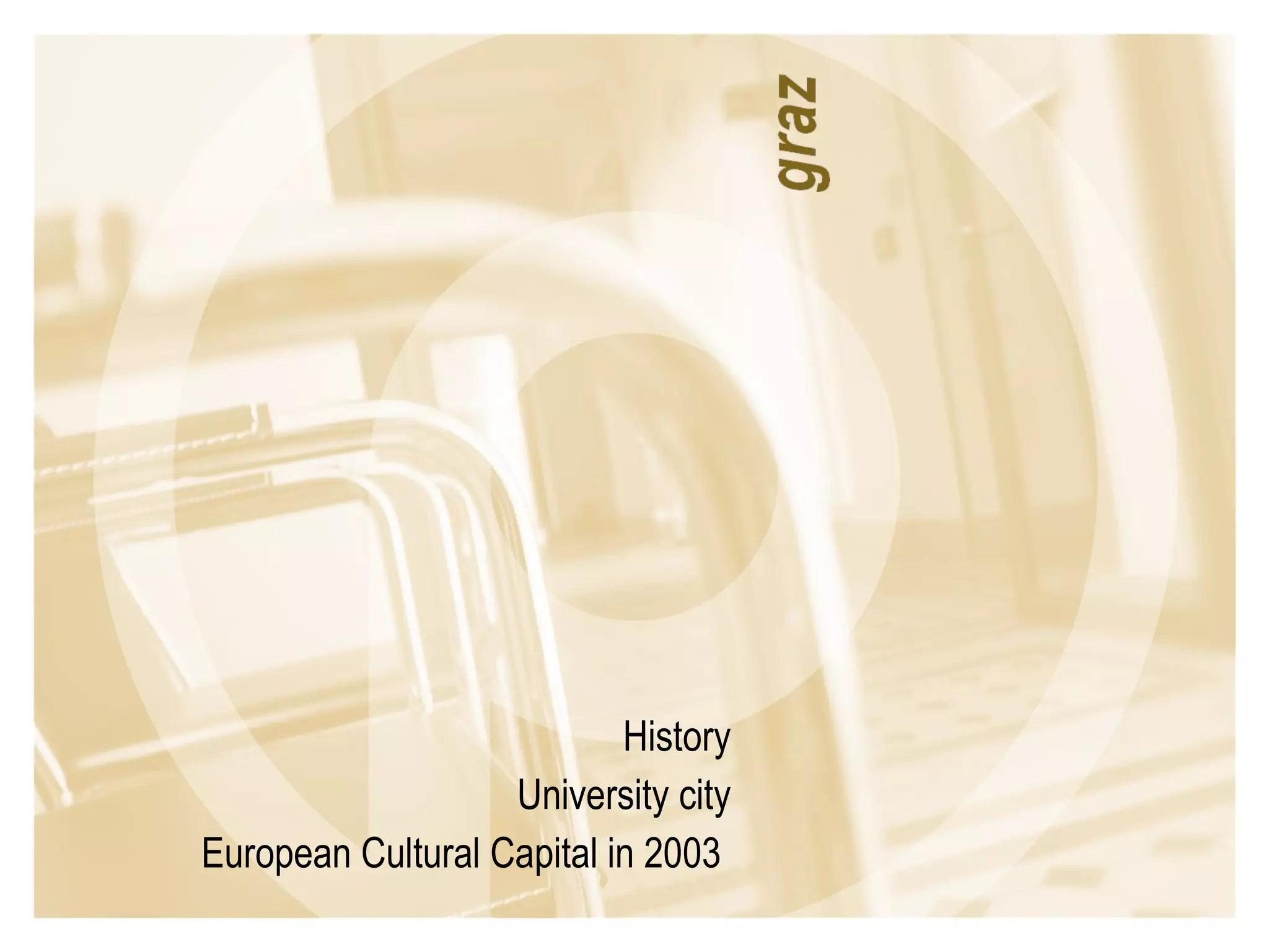 History University city European Cultural Capital in 2003  