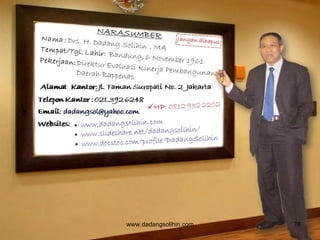 Tentang Narasumber




     www.dadangsolihin.com   76
 