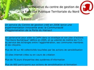 Un acteur régional Le bouquet de services proposés Une information détaillée sur les TIC 