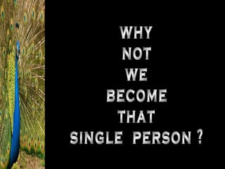 why not we become that single  person ? 