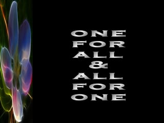 one for all & all for one 