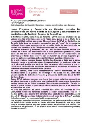 05 de Marzo de 2009, Santa Cruz de Tenerife - Unión Progreso y Democracia en Canarias reprueba las declaraciones del nuevo alcalde de La Laguna y del presidente del comité local, de Coalición Canaria, de Santa Cruz.