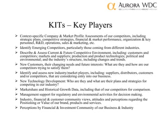KITs – Key Players <ul><ul><li>Context-specific Company & Market Profile Assessments of our competitors, including strateg...