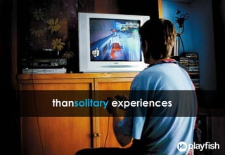 Social Games Anytime Anywhere