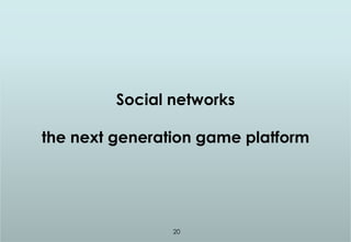 Social Games Anytime Anywhere