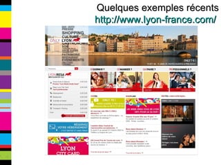Quelques exemples récents http://www.lyon-france.com/   