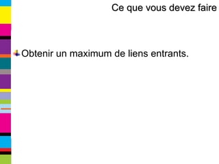 Obtenir un maximum de liens entrants. Ce que vous devez faire 