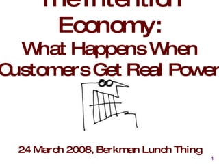 The Intention Economy: What Happens When Customers Get Real Power ,[object Object]
