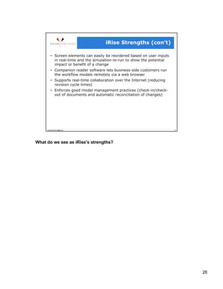 What do we see as iRise’s strengths?




                                       26
 