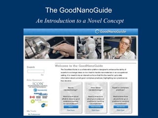 The GoodNanoGuide
An Introduction to a Novel Concept
 