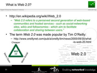 What is Web 2.0? <ul><li>http://en.wikipedia.org/wiki/Web_2.0 </li></ul><ul><ul><li>“ Web 2.0 refers to a perceived second...