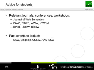 Advice for students <ul><li>Relevant journals, conferences, workshops: </li></ul><ul><ul><li>Journal of Web Semantics </li...