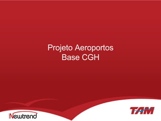 Projeto Aeroportos Base CGH 