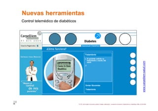 Nuevas herramientas
     Control telemédico de diabéticos




                                                            ...