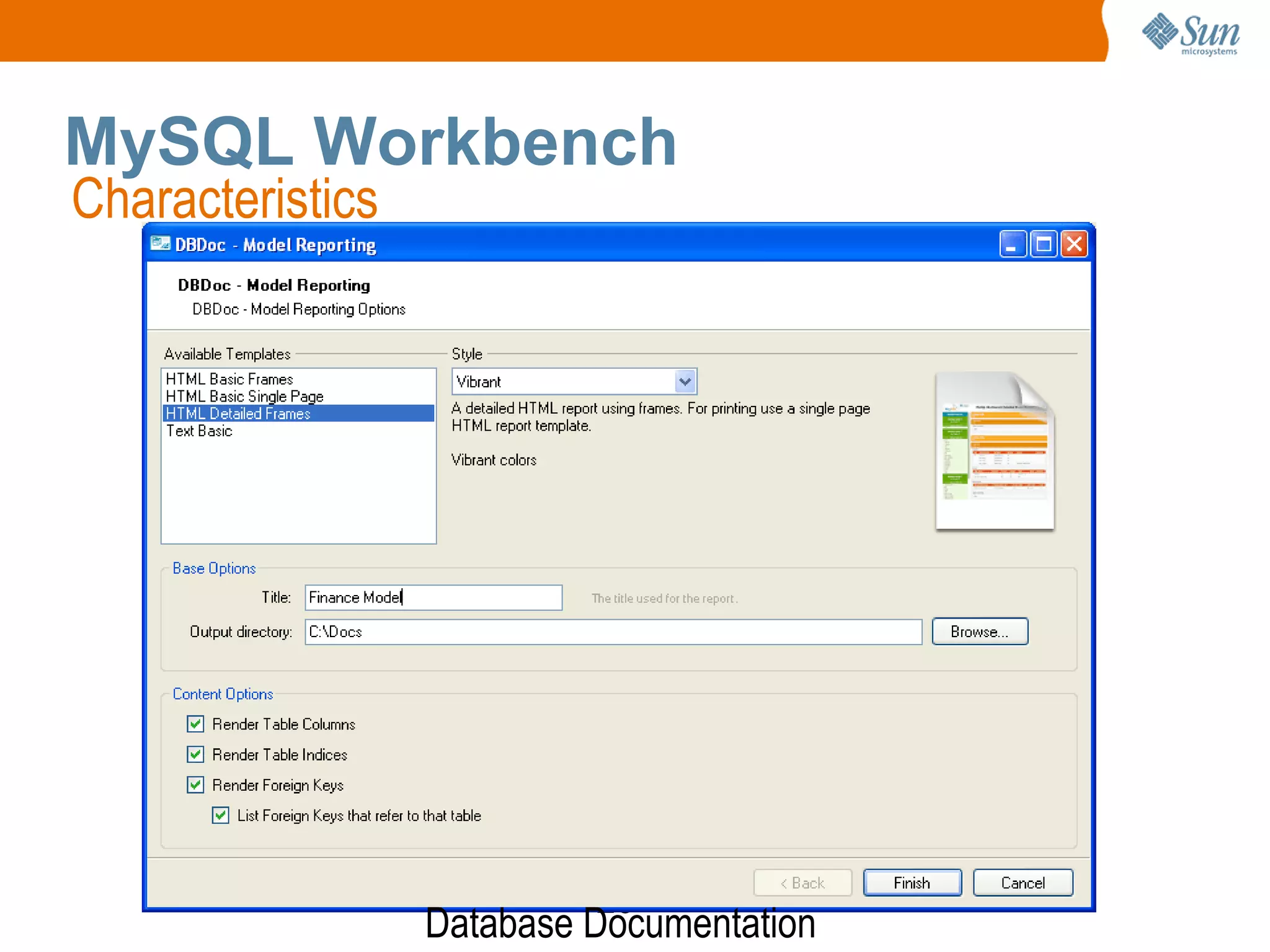 28
MySQL Workbench
Characteristics
Database Documentation
 