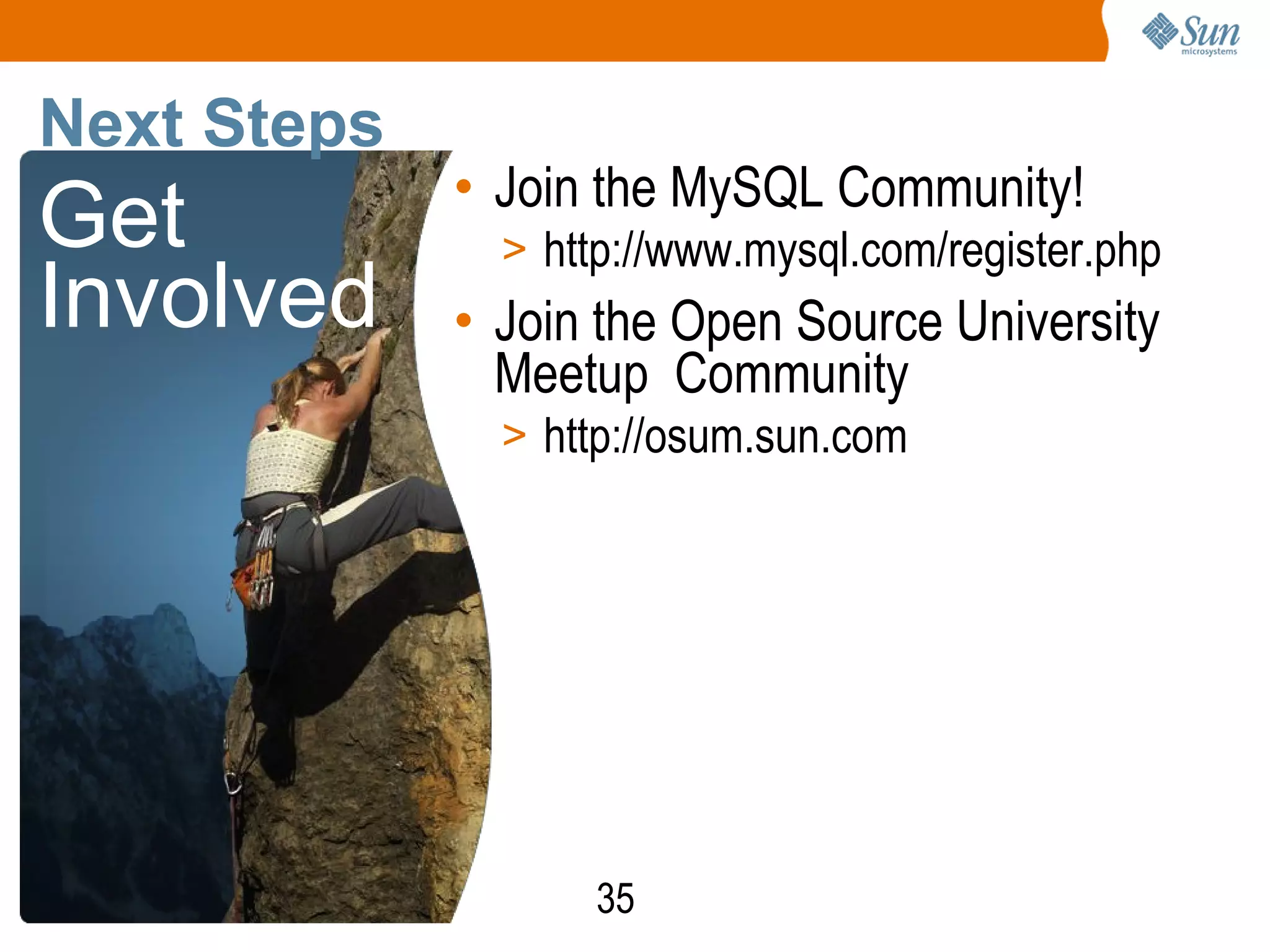 35
Get
Involved
• Join the MySQL Community!
> http://www.mysql.com/register.php
• Join the Open Source University
Meetup Community
> http://osum.sun.com
Next Steps
 