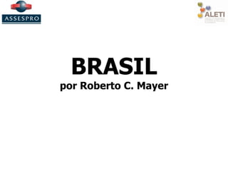 BRASIL por Roberto C. Mayer 