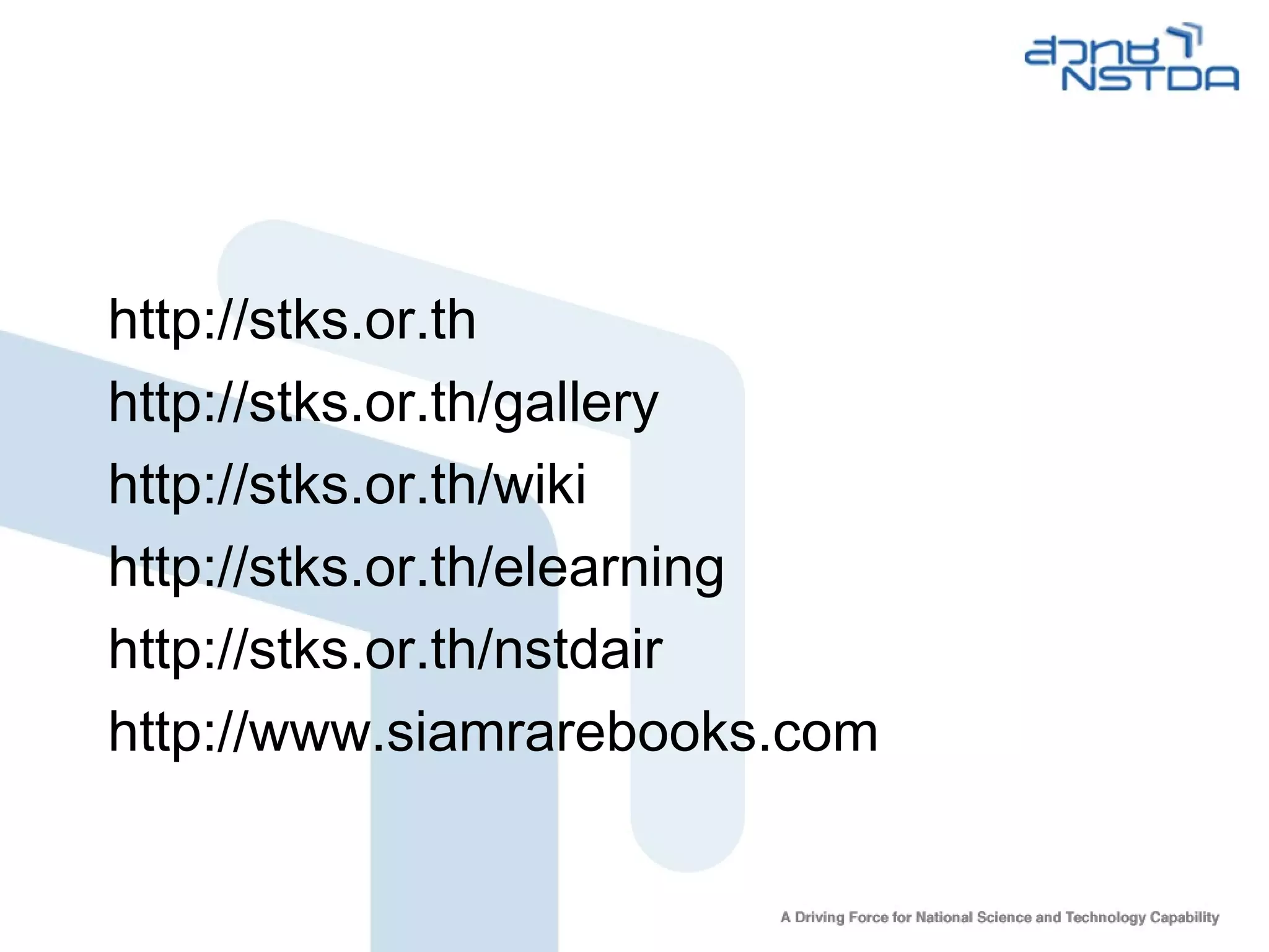 http://stks.or.th
http://stks.or.th/gallery
http://stks.or.th/wiki
http://stks.or.th/elearning
http://stks.or.th/nstdair
http://www.siamrarebooks.com
 