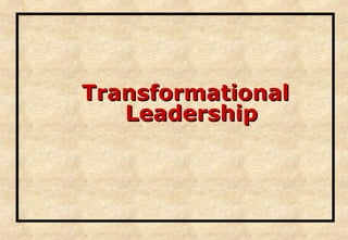 Transformational Leadership 