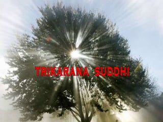 trikarana  suddhi 
