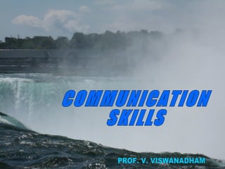 COMMUNICATION SKILLS PROF. V. VISWANADHAM 