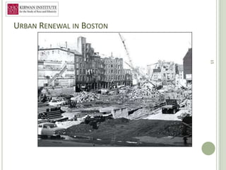 URBAN RENEWAL IN BOSTON




                          15
 
