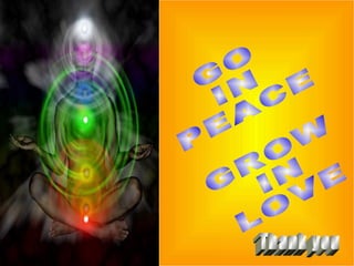 GO IN PEACE GROW IN LOVE Thank you 