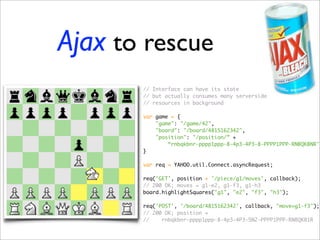 Ajax to rescue
       // Interface can have its state
       // but actually consumes many serverside
       // resources ...