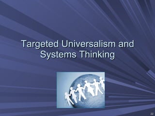 Targeted Universalism and Systems Thinking 