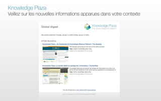 Knowledge Plaza
Veillez sur les nouvelles informations apparues dans votre contexte
 