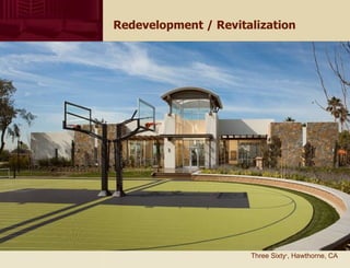 Redevelopment / Revitalization Three Sixty o , Hawthorne, CA 