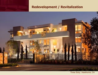Redevelopment / Revitalization Three Sixty o , Hawthorne, CA 
