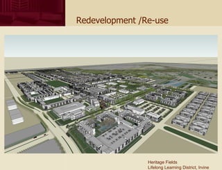 Redevelopment /Re-use Heritage Fields Lifelong Learning District, Irvine 