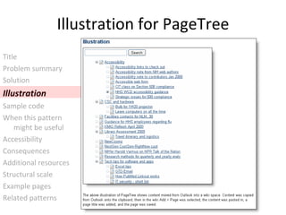 Illustration for PageTree Title Problem summary Solution Illustration  Sample code When this pattern  might be useful Accessibility Consequences Additional resources Structural scale Example pages Related patterns 