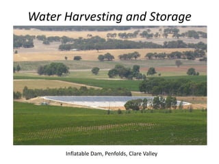 Water Harvesting and Storage
Inflatable Dam, Penfolds, Clare Valley
 